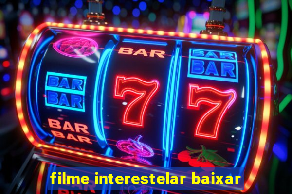 filme interestelar baixar